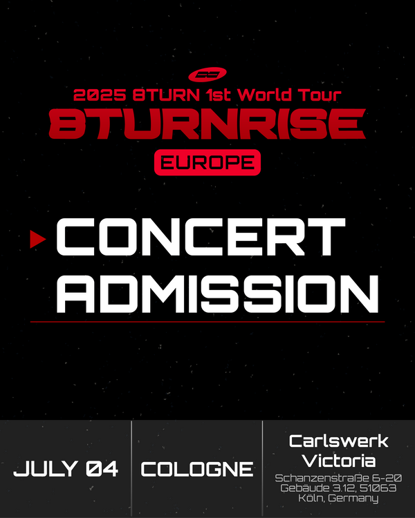 8TURN - COLOGNE - CONCERT ADMISSION