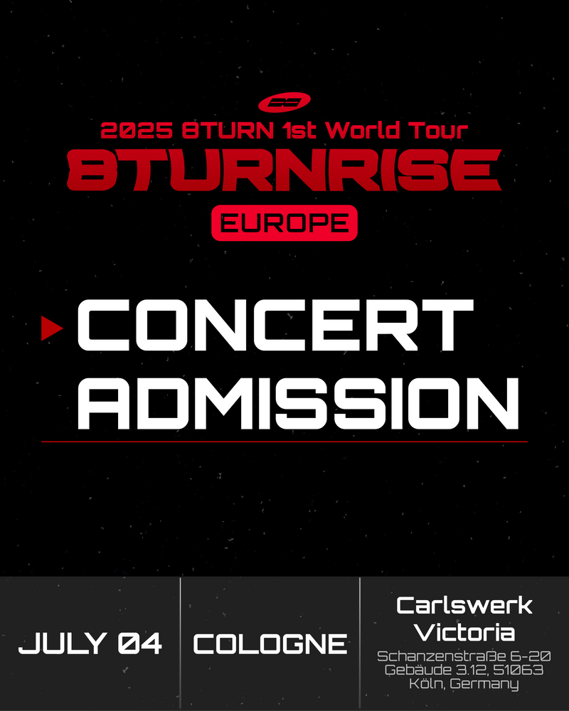 8TURN - COLOGNE - CONCERT ADMISSION