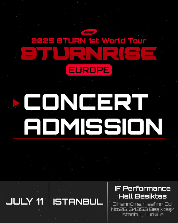 8TURN - ISTANBUL - CONCERT ADMISSION