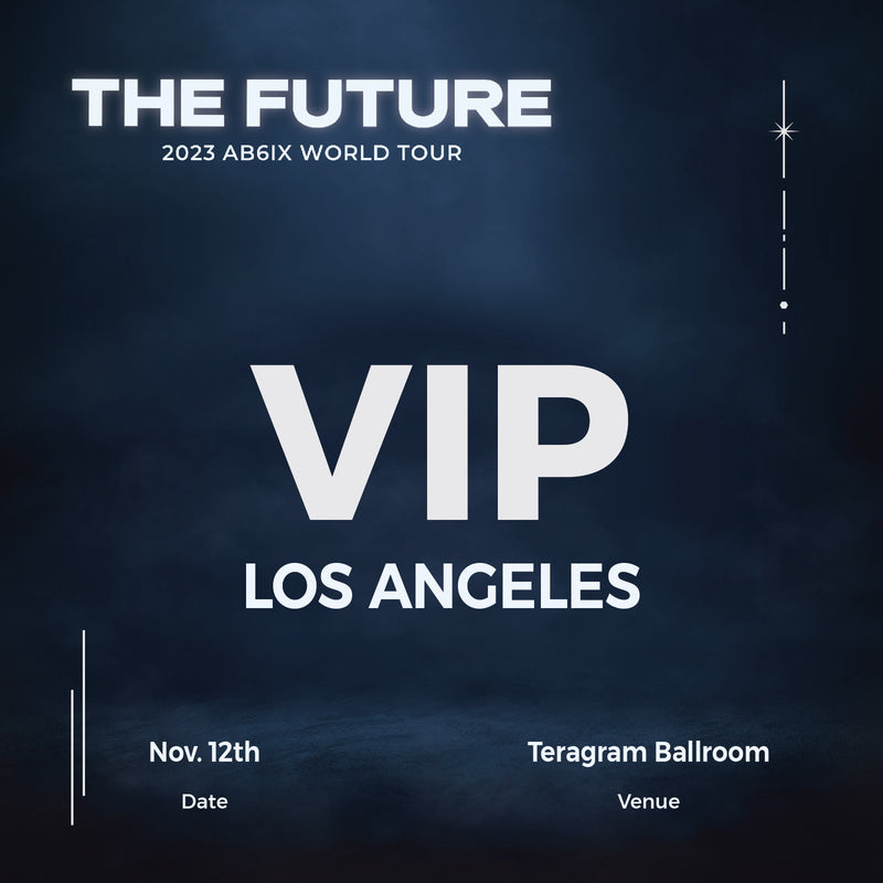 AB6IX - LOS ANGELES - VIP ADMISSION