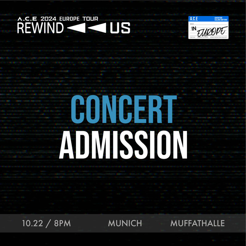 ACE - MUNICH - CONCERT ADMISSION