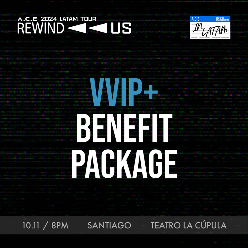 ACE - SANTIAGO - VVIP+ BENEFIT PACKAGE