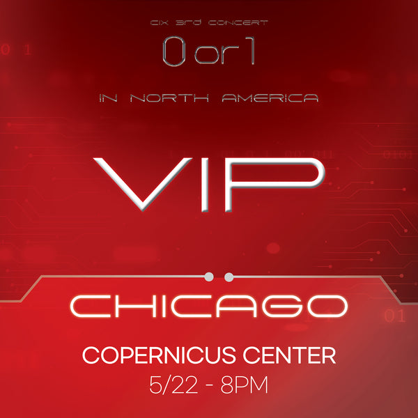 CIX - Chicago - VIP ADMISSION