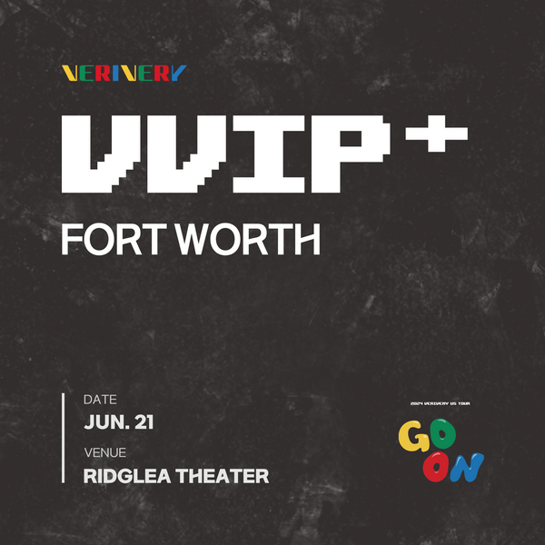 VERIVERY - FORT WORTH - VVIP+ ADMISSION