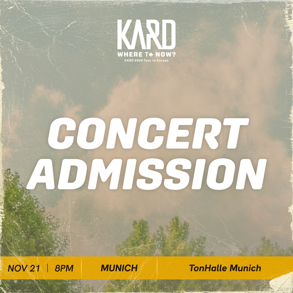 KARD - MUNICH - CONCERT ADMISSION