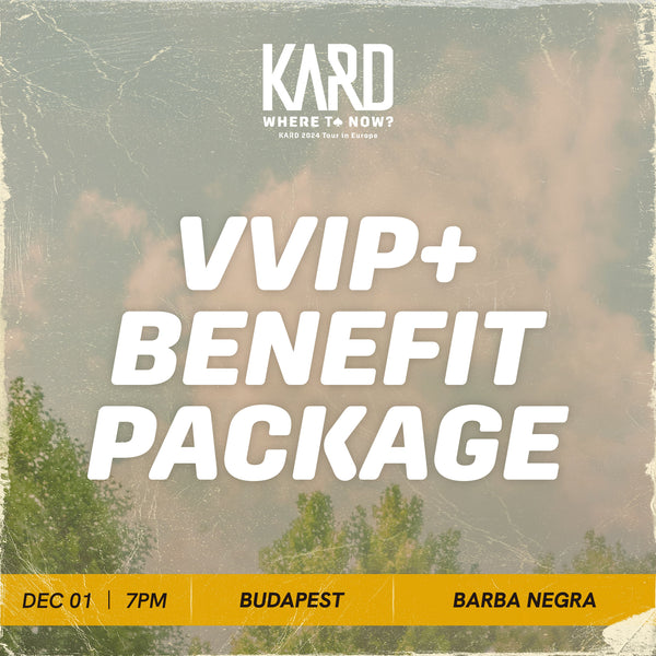 KARD - BUDAPEST - VVIP+ BENEFIT PACKAGE