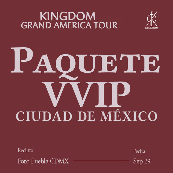 KINGDOM - MEXICO CITY - VVIP BENEFIT PACKAGE