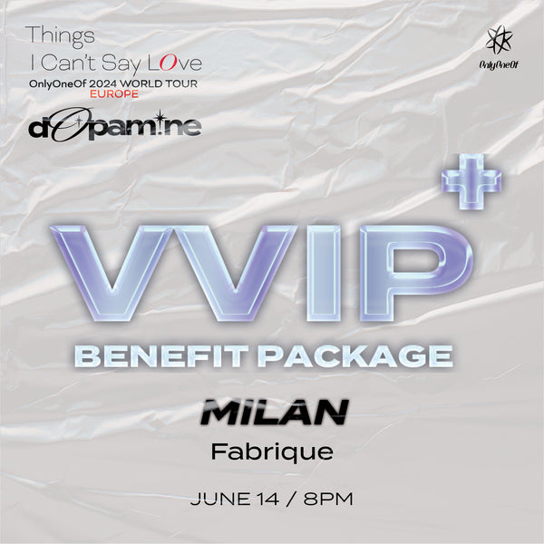 ONLYONEOF - MILAN - VVIP+ BENEFIT PACKAGE