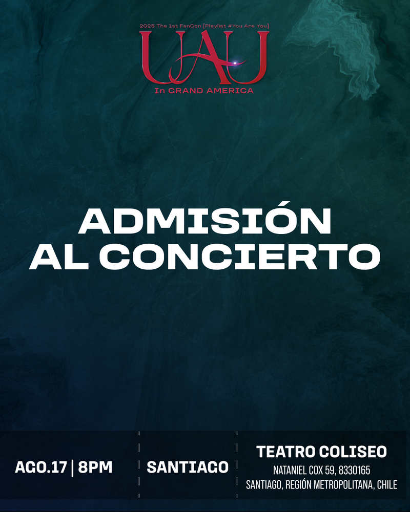UAU - SANTIAGO - CONCERT ADMISSION