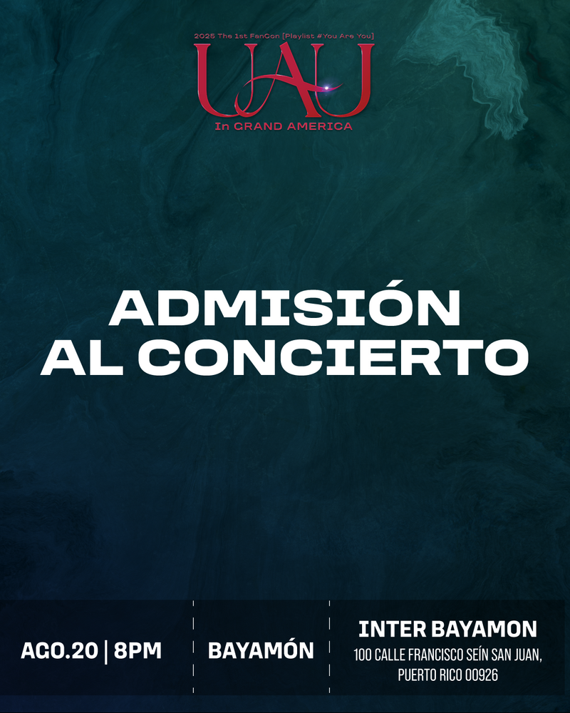 UAU - BAYAMON - CONCERT ADMISSION