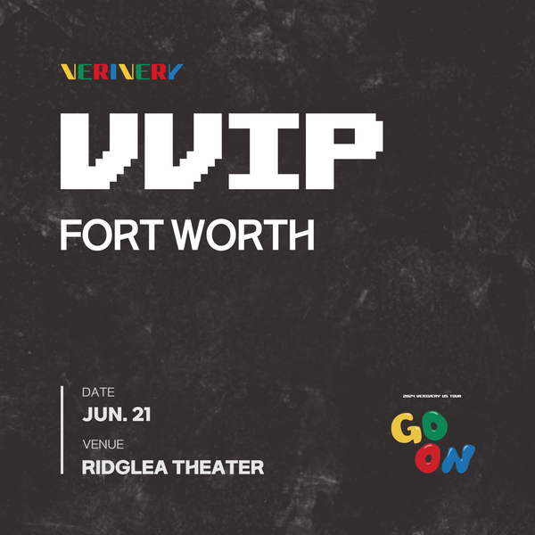 VERIVERY - FORT WORTH - VVIP ADMISSION