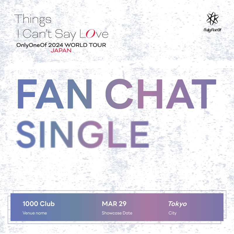 ONLYONEOF - TOKYO - FAN CHAT SINGLE ADMISSION